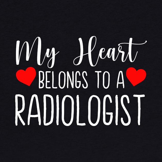 My Heart Belongs To A Radiologist - Wife of Radiologist by ScottsRed